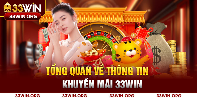 Tổng quan về thông tin khuyến mãi 33WIN