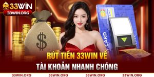 Hướng dẫn rút tiền 33win