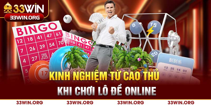 Kinh nghiệm từ cao thủ khi chơi lô đề