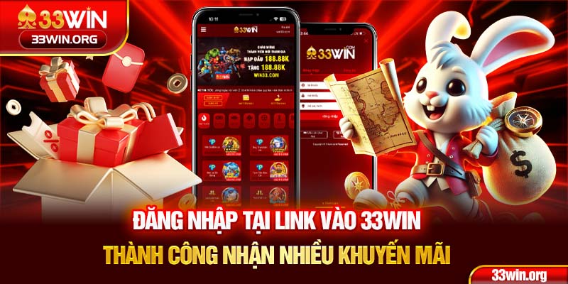 Ưu đãi nhận được sau khi đăng nhập tại link vào 33win thành công