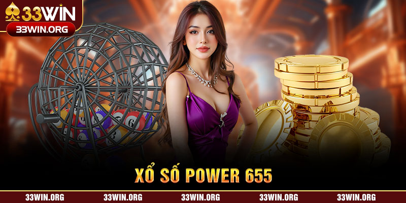 Xổ số power 655 tại 33win