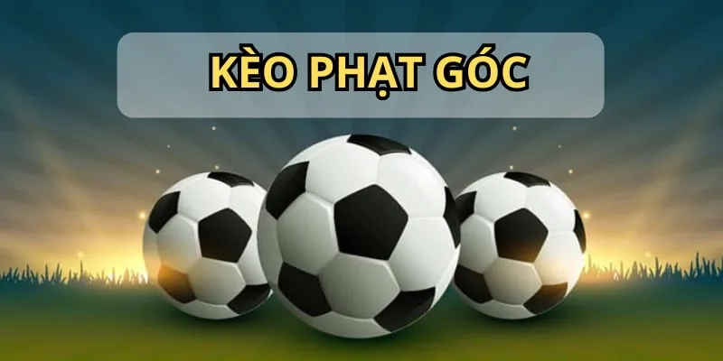 Khám phá kèo phạt góc nhà cái 33WIN